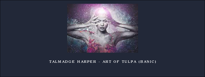 Talmadge Harper – Art of Tulpa (Basic)