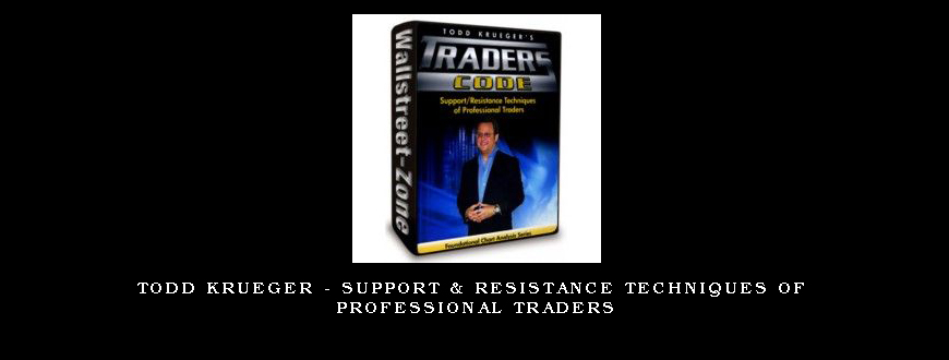 Todd Krueger – Support & Resistance Techniques of Professional Traders