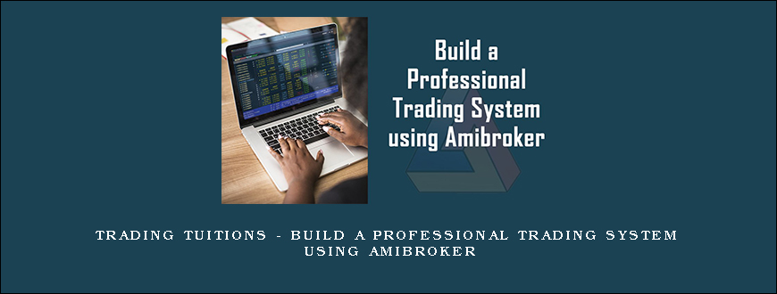 Trading Tuitions – Build a Professional Trading System using Amibroker