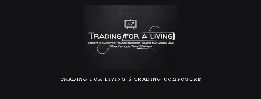 Trading for Living – Trading Composure