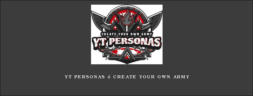 YT Personas – Create your Own Army