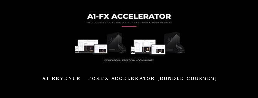 A1 Revenue – Forex Accelerator (Bundle Courses)