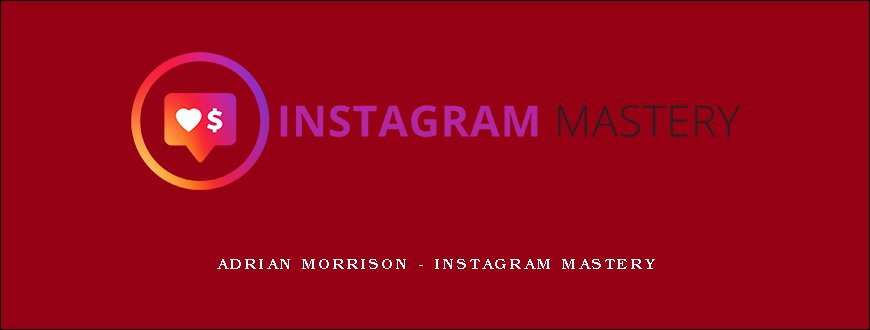 Adrian Morrison – Instagram Mastery