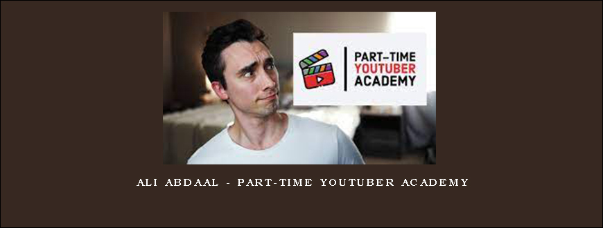 Ali Abdaal – Part-Time Youtuber Academy