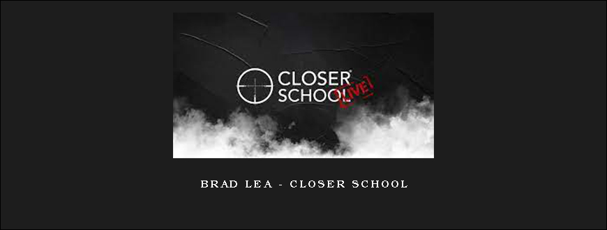 Brad Lea – Closer School