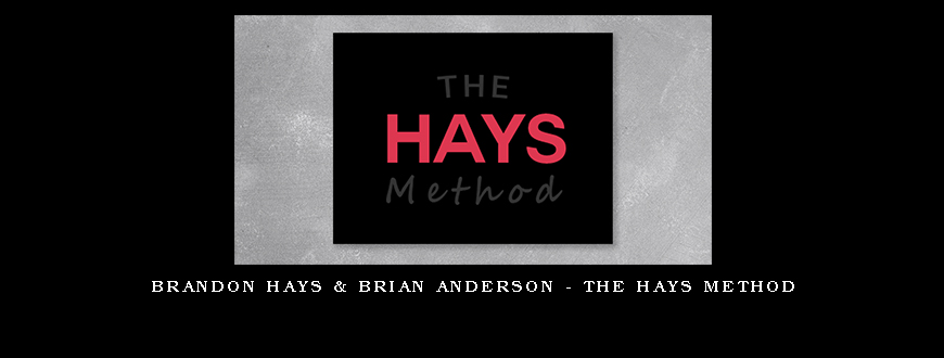 Brandon Hays & Brian Anderson – The Hays Method