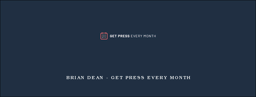 Brian Dean – Get Press Every Month