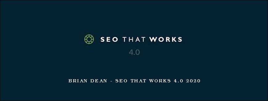 Brian Dean – SEO That Works 4.0 2020