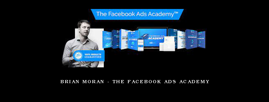 Brian Moran – The Facebook Ads Academy