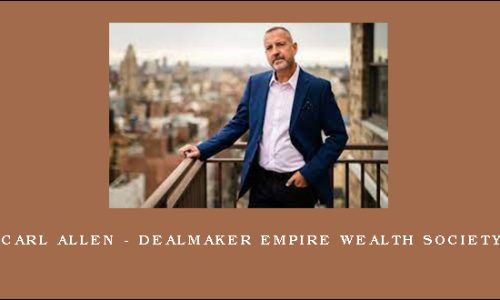 Carl Allen – Dealmaker Empire Wealth Society