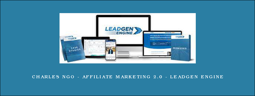 Charles NGO – Affiliate Marketing 2.0 – Leadgen Engine