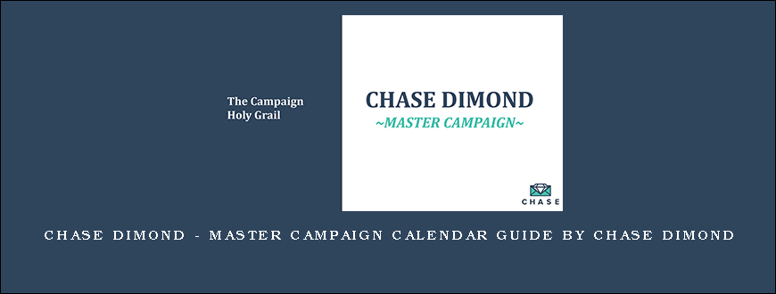 Chase Dimond – Master Campaign Calendar Guide by Chase Dimond