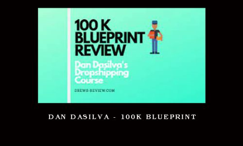 Dan Dasilva – 100k Blueprint