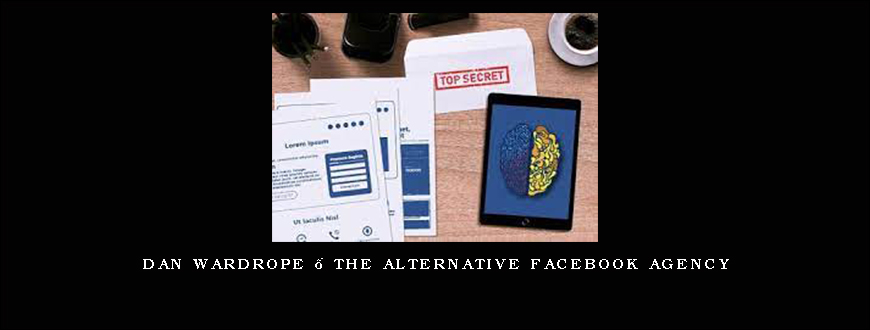 Dan Wardrope – The Alternative Facebook Agency