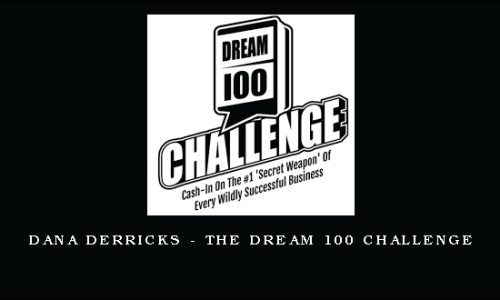 Dana Derricks – Dream 100 Challenge