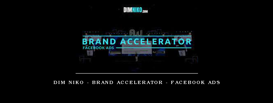 Dim Niko – Brand Accelerator – Facebook Ads