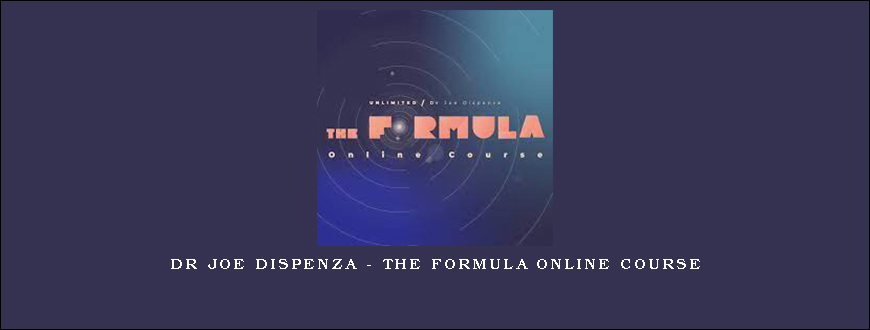 Dr Joe Dispenza – The Formula Online Course