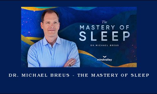 Dr. Michael Breus – The Mastery Of Sleep