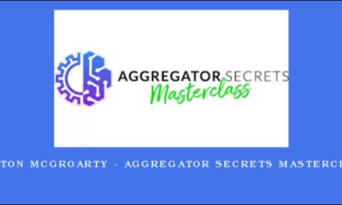 Duston McGroarty – Aggregator Secrets Masterclass