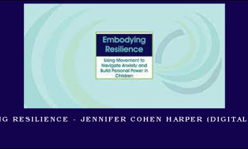 Embodying Resilience – JENNIFER COHEN HARPER (Digital Seminar)