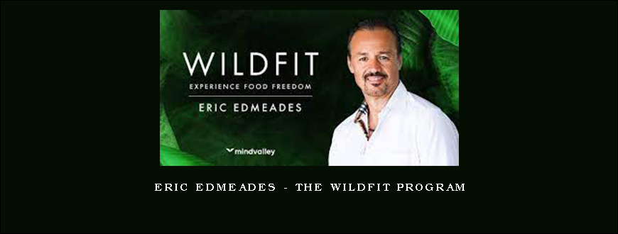 Eric Edmeades – The WildFit Program