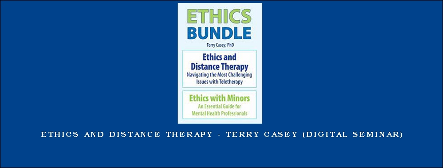 Ethics and Distance Therapy – TERRY CASEY (Digital Seminar)