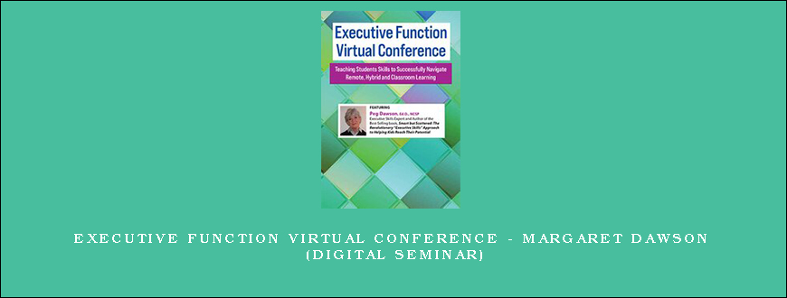 Executive Function Virtual Conference – Margaret Dawson (Digital Seminar)