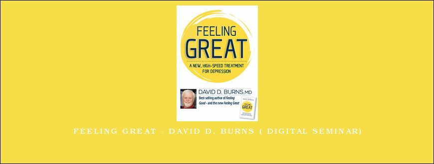 Feeling Great – DAVID D. BURNS ( Digital Seminar)