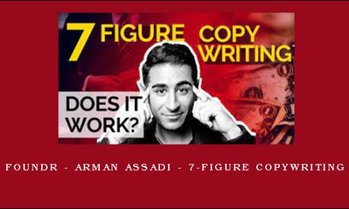 Foundr – Arman Assadi – 7-Figure Copywriting