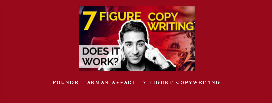 Foundr – Arman Assadi – 7-Figure Copywriting