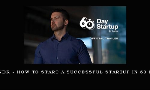 Foundr – How To Start A Successful Startup In 60 Days