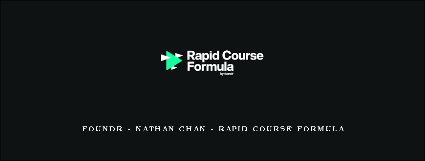 Foundr – Nathan Chan – Rapid Course Formula