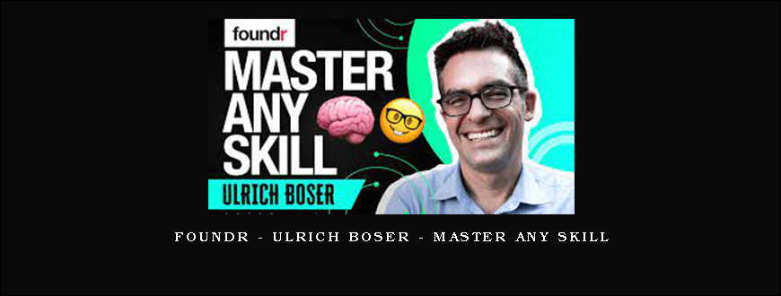 Foundr – Ulrich Boser – Master Any Skill