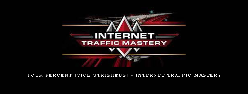 Four Percent (Vick Strizheus) – Internet Traffic Mastery