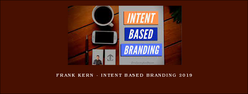 Frank Kern – Intent Based Branding 2019