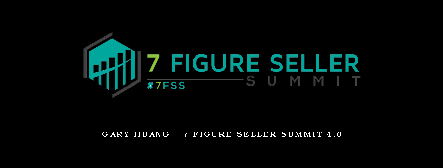 Gary Huang – 7 Figure Seller Summit 4.0