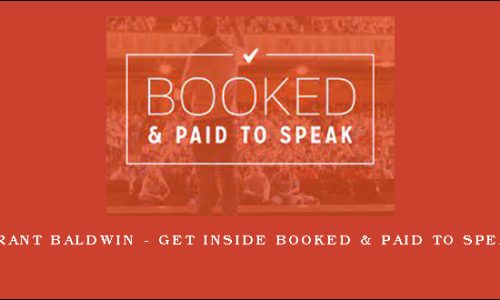 Grant Baldwin – Get Inside Booked & Paid to Speak