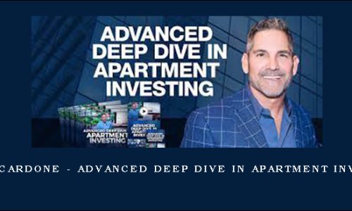 Grant Cardone – Advanced Deep Dive in Apartment Investing