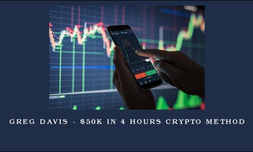 Greg Davis – $50k In 4 Hours Crypto Method