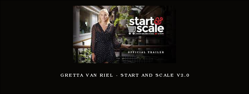 Gretta Van Riel – Start And Scale v2.0