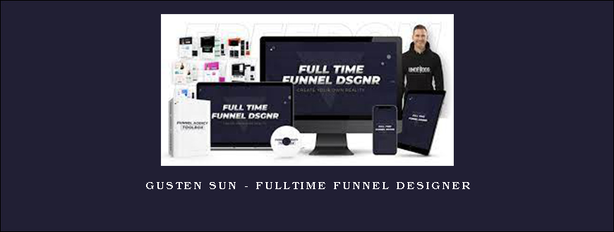 Gusten Sun – FullTime Funnel Designer