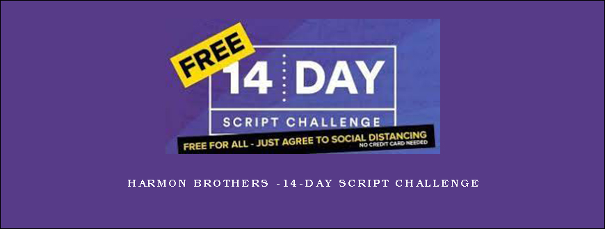 Harmon Brothers -14-Day Script Challenge