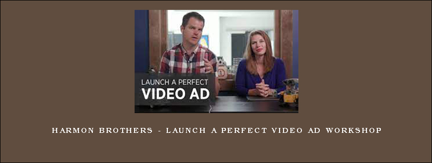 Harmon Brothers – Launch a Perfect Video Ad Workshop