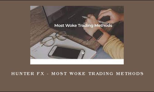 Hunter FX – Most Woke Trading Methods