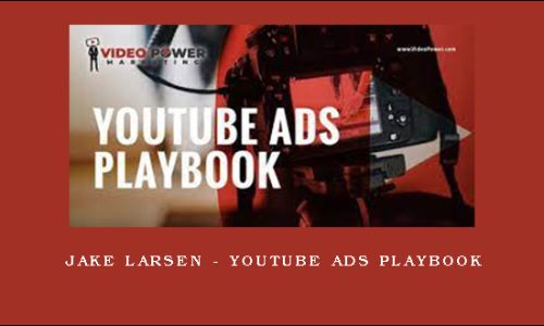 Jake Larsen – Youtube Ads Playbook