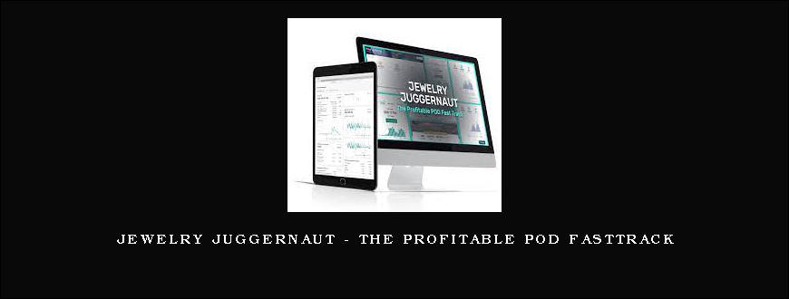 Jewelry Juggernaut – The Profitable POD Fasttrack