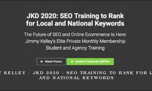 Jimmy Kelley – JKD 2020 – SEO Training to Rank for Local and National Keywords