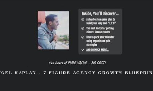 Joel Kaplan – 7 Figure Agency Growth Blueprint