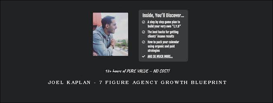 Joel Kaplan – 7 Figure Agency Growth Blueprint