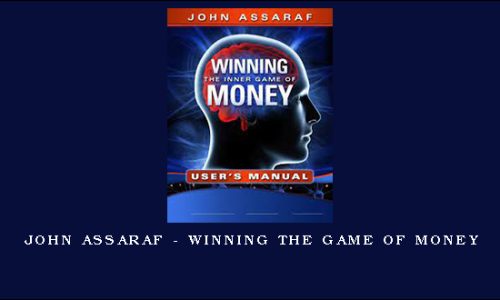 John Assaraf – Winning the Game of Money